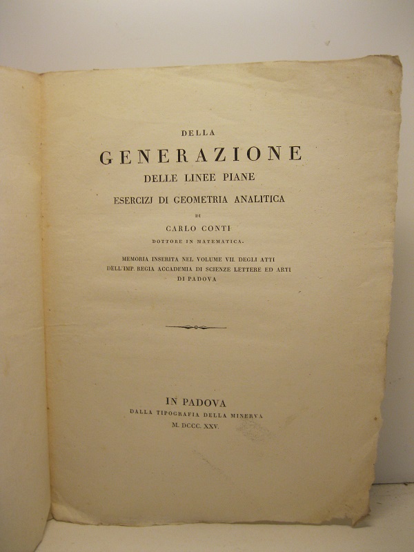 Della generazione delle linee piane. Esercizi di geometria analitica. Memoria inserita nel volume VII degli Atti dell'Imp. Regia Accademia di Scienze, Lettere ed Arti di Padova